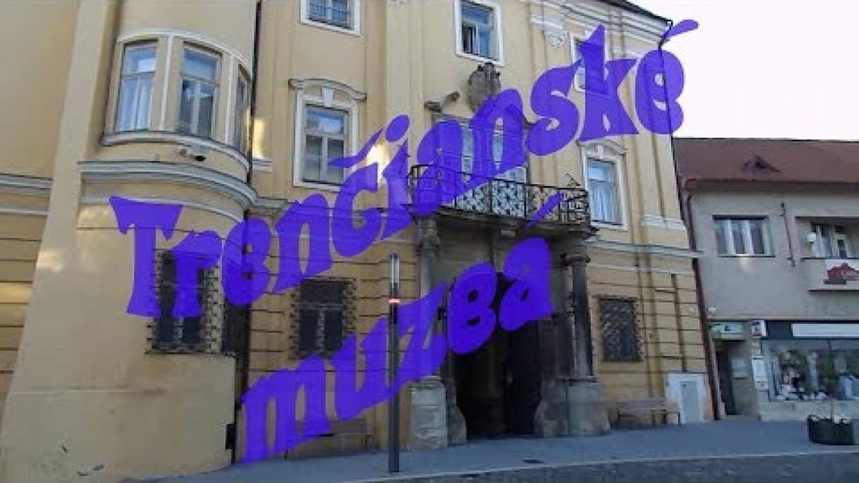 Trenčianské múzeá Autor: Jardo36 Zdroj: https://www.youtube.com/@Jardo36 Trenčianské múzeá Autor: Jardo36 Zdroj: https://www.youtube.com/@Jardo36