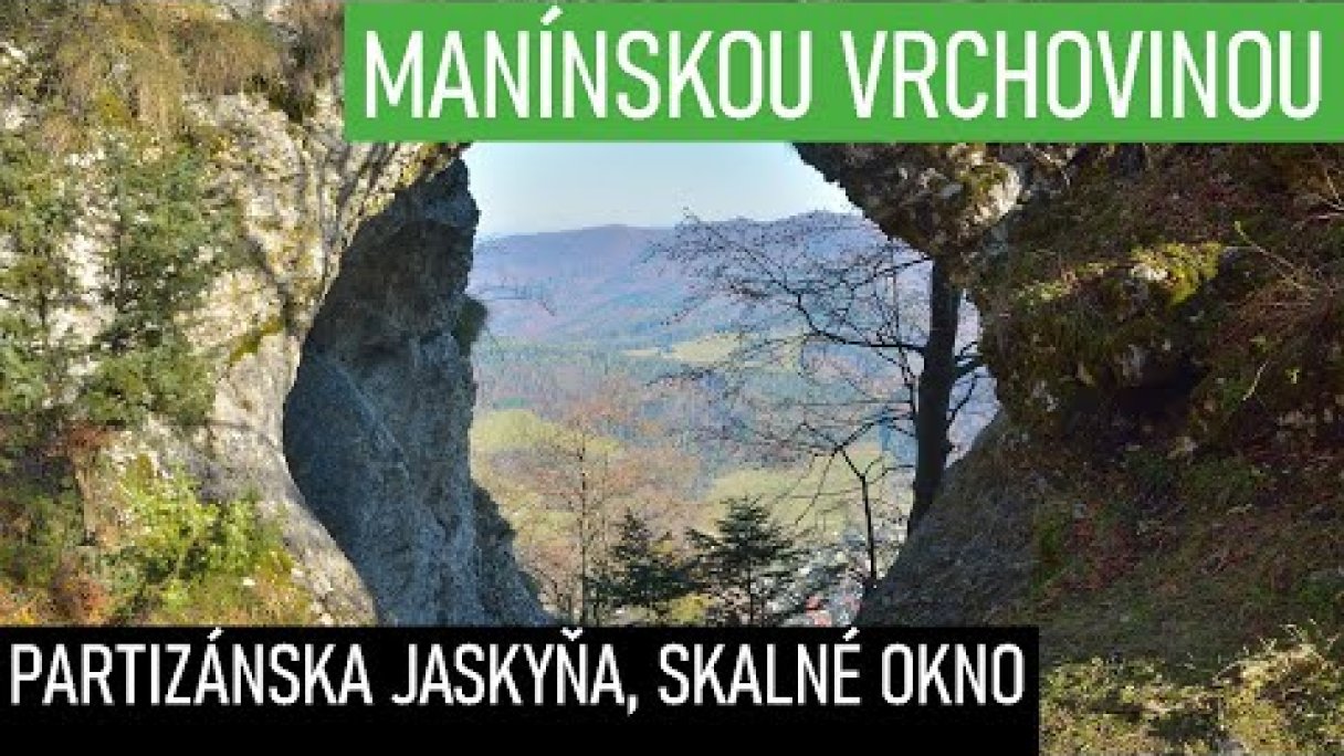 SKALNÉ OKNO, PARTIZÁNSKA JASKYŇA, MANÍNSKA TIESŇAVA, MALÝ MANÍN Autor: Cestovatelia Zdroj: https://www.youtube.com/@cestovatelia.jedinakovci SKALNÉ OKNO, PARTIZÁNSKA JASKYŇA, MANÍNSKA TIESŇAVA, MALÝ MANÍN Autor: Cestovatelia Zdroj: https://www.youtube.com/@cestovatelia.jedinakovci