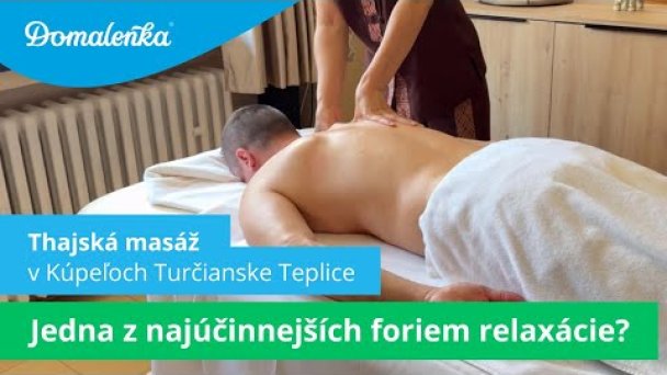Procedúry v Kúpeľoch Turčianske Teplice: Thajská masáž Autor: Domalenka predtým Sorger Zdroj: https://www.youtube.com/@domalenka Procedúry v Kúpeľoch Turčianske Teplice: Thajská masáž Autor: Domalenka predtým Sorger Zdroj: https://www.youtube.com/@domalenka