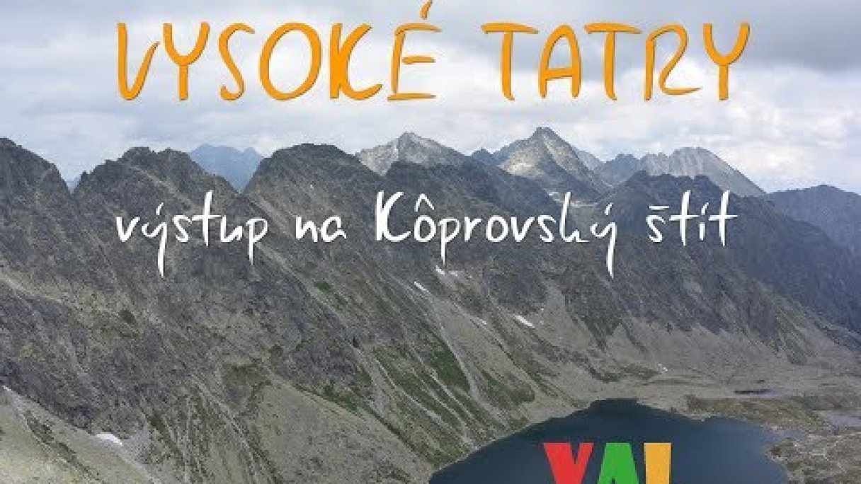 Vysoké Tatry -  výstup na Kôprovský štít Autor: Společnost VAL Zdroj: https://www.youtube.com/@spolecnostval