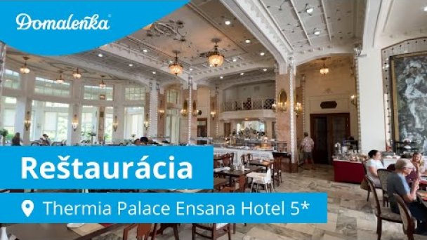 Kúpele Piešťany: Reštaurácia v Thermia Palace Ensana Hoteli 5* Autor: Domalenka predtým Sorger Zdroj: https://www.youtube.com/@domalenka