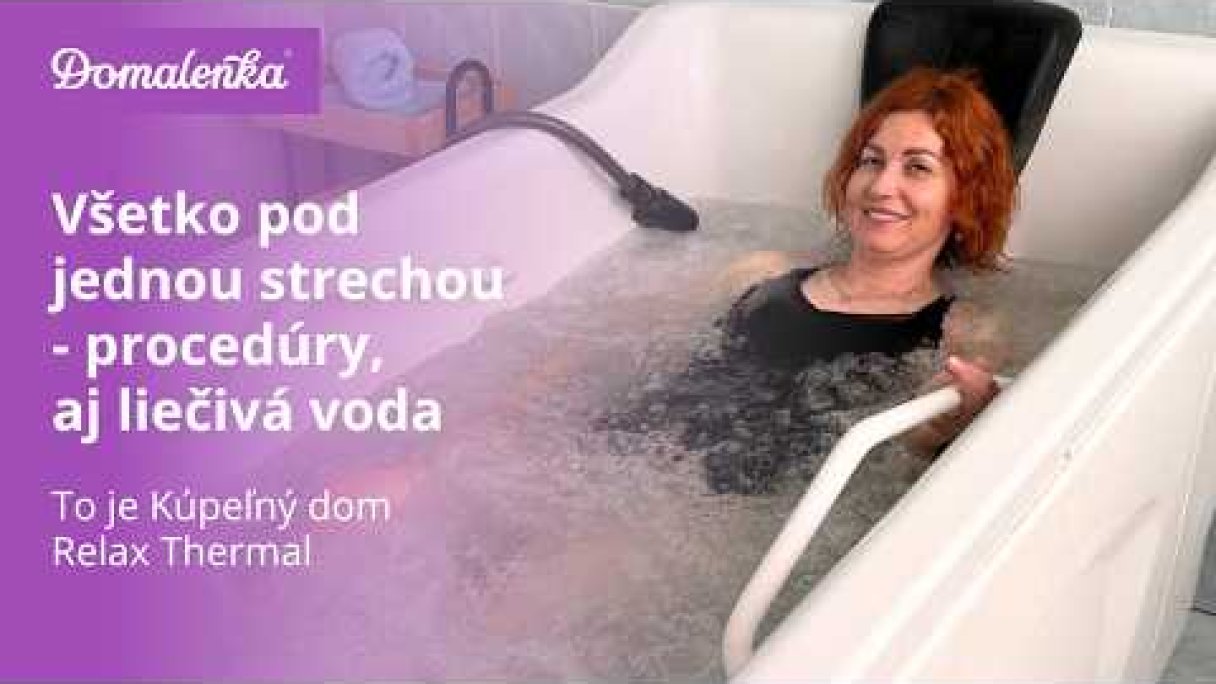 Kúpeľný dom Relax Thermal: Všetko pod jednou strechou - procedúry, aj liečivá voda Autor: Domalenka predtým Sorger Zdroj: https://www.youtube.com/@domalenka